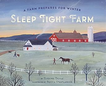 Sleep Tight Farm - A Farm Prepares for Winter