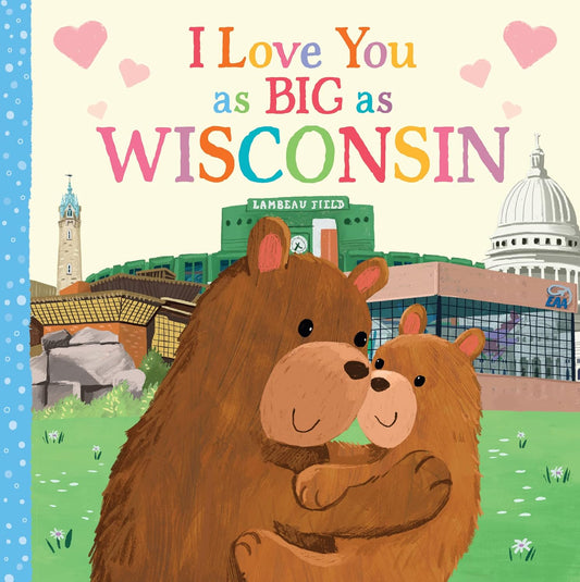 Sourcebooks - I Love You As Big As Wisconsin Board Book