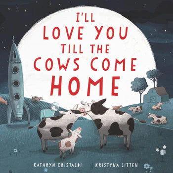 HarperCollins - I'll Love You Till The Cows Come Home - Board Book by Kathryn Cristaldi