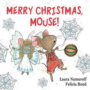 HarperCollins - Merry Christmas, Mouse! Book by: Laura Numeroff