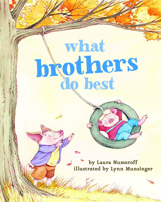 Chronicle Books - What Brothers Do Best Book by Laura Numeroff