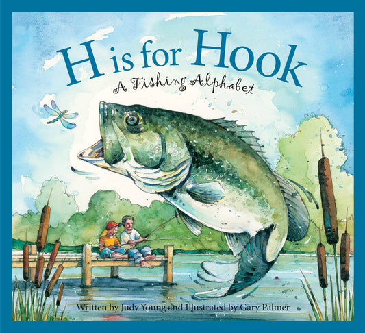 Sleeping Bear Press - A FISHING ALPHABET picture book: H is for Hook