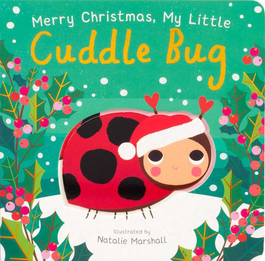 Simon & Schuster - Merry Christmas, My Little Cuddle Bug by Nicola Edwards: Board Books; 18 pages / English