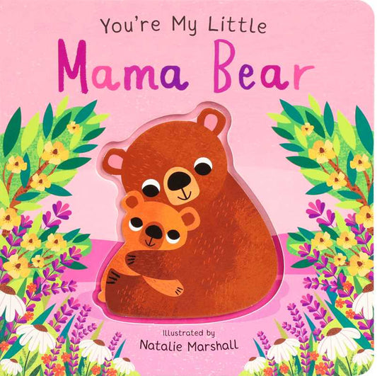Simon & Schuster - You're My Little Mama Bear by Nicola Edwards: Board Books; 18 pages / English