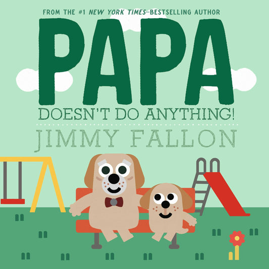 Macmillan Publishers - Papa Doesn't Do Anything! Book by Jimmy Fallon