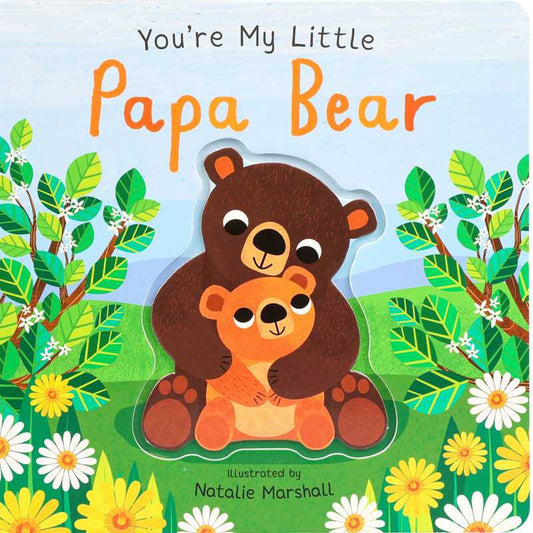 Simon & Schuster - You're My Little Papa Bear by Nicola Edwards: Board Books; 18 pages / English