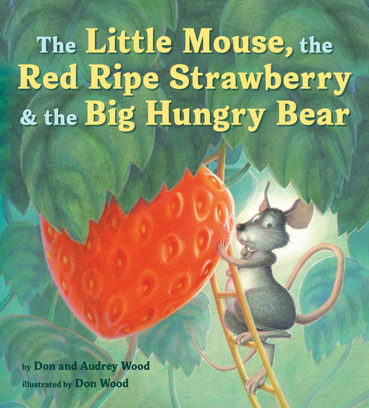 The Little Mouse, the Red Ripe Strawberry & the Big Hungry Bear - Book