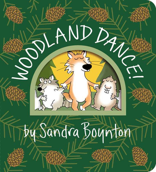 Simon & Schuster - Woodland Dance! by Sandra Boynton: Board Books; 24 pages / English