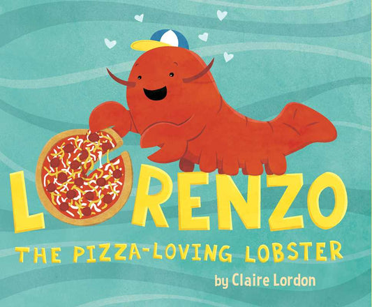 Simon & Schuster - Lorenzo, the Pizza-Loving Lobster by Claire Lordon: Hardcover; 32 pages / English