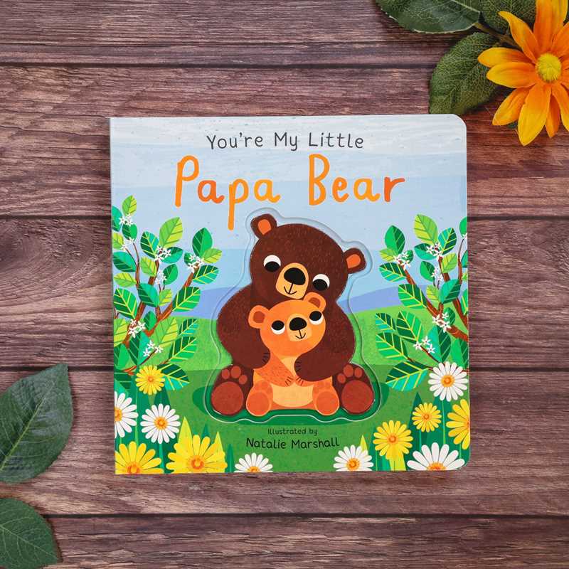 Simon & Schuster - You're My Little Papa Bear by Nicola Edwards: Board Books; 18 pages / English