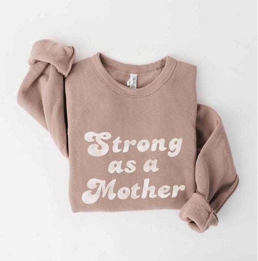 Oat Collective - STRONG AS A MOTHER  Sweatshirt