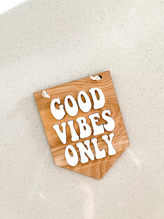 The Sunny Nest Decor - Good Vibes Only Sign